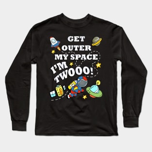 Birthday for 2 Year Old, Get Outer My Space I'm Twooo! Cute Astronaut, Space Theme Birthday Cards & Gifts Long Sleeve T-Shirt